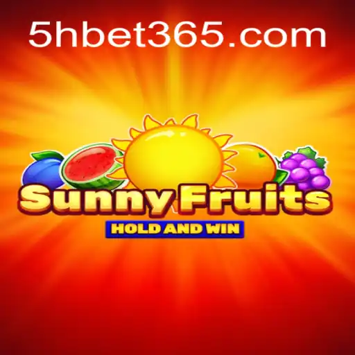 Explorando o Mundo do Jogo SunnyFruits e a Plataforma 5Hbet